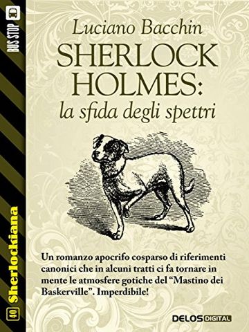 Sherlock Holmes: la sfida degli spettri (Sherlockiana)